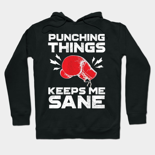 Punching Things Keeps Me Sane Hoodie by Eugenex